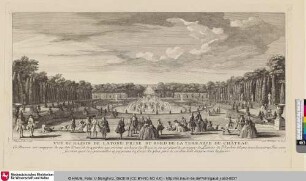 [Vuë des Bosquets du Jardin de Versailles:] Vuë du Bassin de Latone prise du bord de la terrasse du château