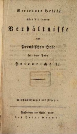 Vertraute Briefe über die innern Verhältnisse am Preußischen Hofe seit dem Tode Friedrichs II.. [1]