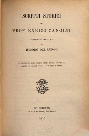 Scritti Storici del Prof. Enrico Cangini pubblicati per cura di Isidoro del Lungo