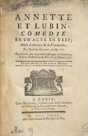 Annette Et Lubin : Comédie En Un Acte En Vers, Mêlée d'Ariettes & de Vaudevilles ; Représentée pour la premiere fois par les Comédiens Italiens Ordinaires du Roi, le 15 Février 1762