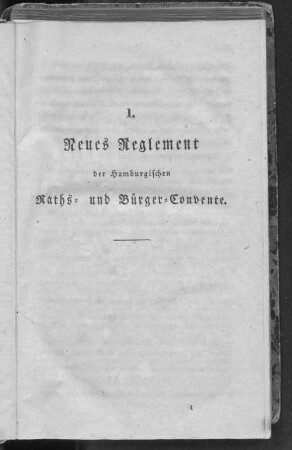 I. Neues Reglement der Hamburgischen Raths- und Bürger-Convente.