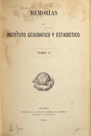 Memorias del Instituto Geográfico y Estadístico. 5. 1884