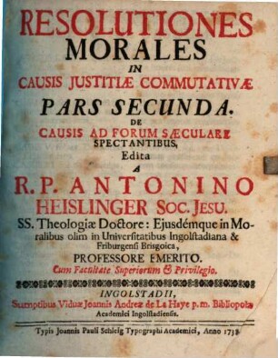 Resolutiones Morales In Causis Justitiæ Commutativæ. Pars Secunda, De Causis Ad Forum Sæculare Spectantibus