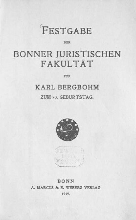 Festgabe der Bonner Juristischen Fakultät für Karl Bergbohm zum 70. Geburtstag