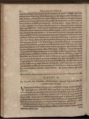 Caput V. De Organis seu Partibus Mineralium organis Vegetabilium & Animalium analogis.