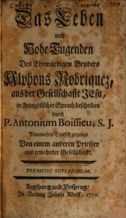 Das Leben und Hohe Tugenden Des Ehrwürdigen Bruders Alphons Rodriguez, aus der Gesellschaft Jesu
