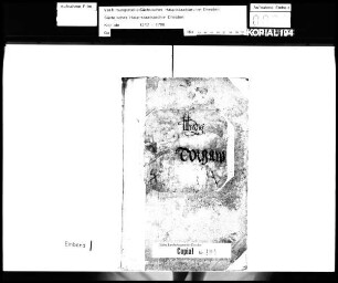 Kopial Kurkreis / Alte Aufschrift: "Torgaw [Torgau]", "Chur Creyß Copial", "Gemeyn Copial, zu Torgaw angefangen 1547 H. Freidig"