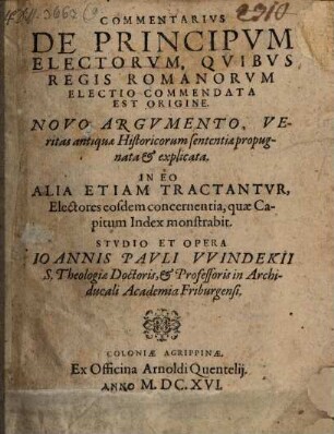 Commentarius de Principum Electorum quibus Regis Romanorum electio commendata est origine