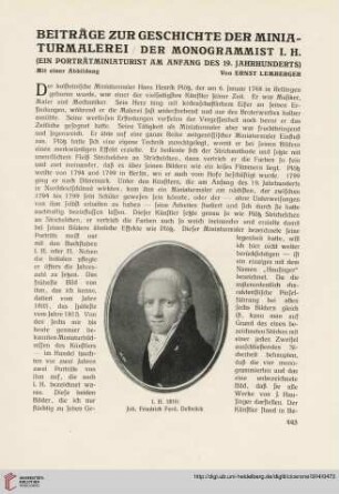 6: Beiträge zur Geschichte der Miniaturmalerei, [1] : der Monogrammist I. H.; (ein Porträtminiaturist am Anfang des 19. Jahrhunderts)