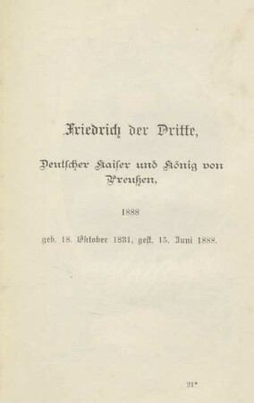 Friedrich der Dritte, Deutscher Kaiser und König von Preußen, 1888, geb. 18. Oktober 1831, gest. 15. Juni 1888