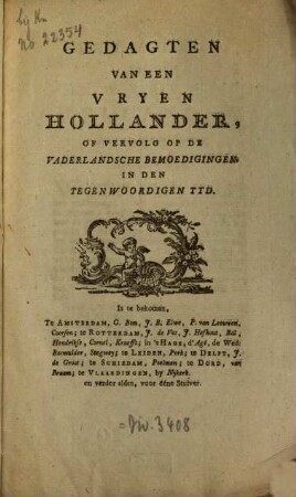Gedagten Van Een Vryen Hollander, Of Vervolg Op De Vaderlandsche Bemoedigingen, In Den Tegenwoordigen Tyd