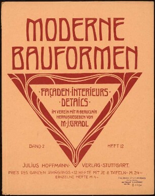 Titelblatt: Titel (aus: Moderne Bauformen. Fassaden, Interieurs, Details im Verein mit R. Beauclair, hrsg.v. M.J. Gradl, Bd. 2, H.12, 1903)