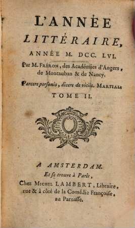 L' année littéraire. 1756,2