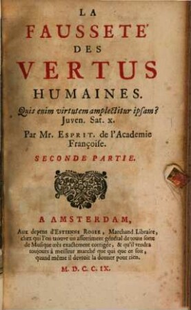 La Fausseté Des Vertus Humaines : Quis enim virtutem amplkectitur ipsam?, 2