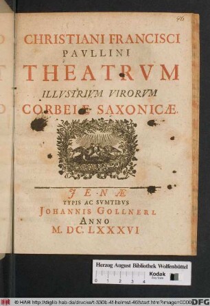 Christiani Francisci Paullini Theatrum Illustrium Virorum Corbeiae Saxonicae