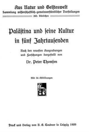 Palästina und seine Kultur in fünf Jahrtausenden : nach den neuesten Ausgrabungen und Forschungen dargestellt / Peter Thomsen