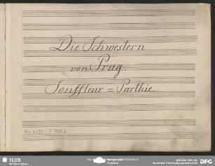 Die Schwestern von Prag. Excerpts. Arr - Mus.4158-F-503B : V (11), Coro maschile, b