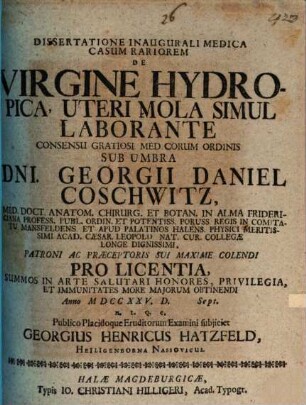 Dissertatione inaug. med. casum rariorem de virgine hydropica, uteri mola simul laborante