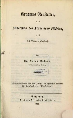 Erasmus Neustetter, der Mäcenas des Franciscus Modius, nach des Letzteren Tagebuch : Besonderer Abdruck aus dem "Archiv des histor. Vereines für Unterfranken u. Aschaffenburg."