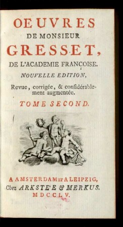 Tome Second: Oeuvres de Monsieur Gresset, De L'Academie Françoise