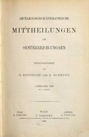 Archaeologisch-epigraphische Mittheilungen aus Oesterreich-Ungarn. 13. 1890