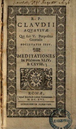 R.P. Clavdii Aqvavivae ... Meditationes In Psalmum XLIV, & CXVIII