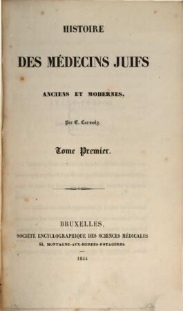 Histoire des médecins Juifs anciens et modernes. 1