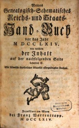 Neues Genealogisch-Schematisches Reichs- und Staats-Handbuch vor das Jahr .... 1764