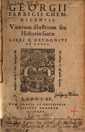 Georgii Fabricii Chemnicensis Virorum illustrium seu Historiae sacrae Libri X