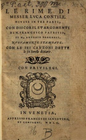 Le rime di Messer Contile : con discorsi et argomenti di M. Fr. Patritio et M. Ant. Borghesi