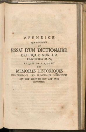 Apendice Qui Continent Un Essai D'Un Dictionaire Critique Sur La Fortification ...