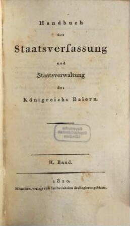 Handbuch der Staatsverfassung und Staatsverwaltung des Königreichs Baiern. 2