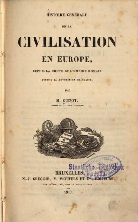 Histoire générale de la civilisation en Europe : Depuis la chute de l'Empire romain jusqu'a la Révolution française