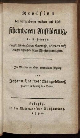 Revision der vorhandenen wahren und bloß scheinbaren Aufklärung, in Ansehung einiger gemeinnützigen Kenntnisse, besonders auch einiger eigenthümlichen Christenthumslehren
