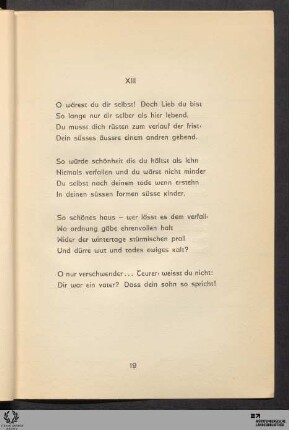 XIII: O wärest du dir selbst! Doch Lieb du bist