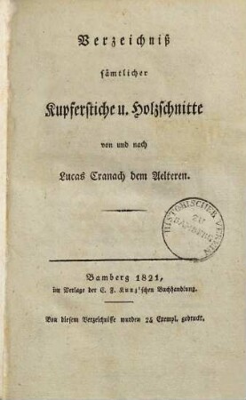 Verzeichniß sämtlicher Kupferstiche u. Holzschnitte von und nach Lucas Cranach dem Aelteren