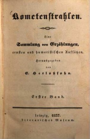 Kometenstrahlen : Eine Sammlung von Erzählungen, ernsten und humoristischen Aufsätzen