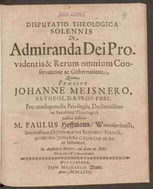 Disputatio Theologica Solennis De Admiranda Dei Providentia & Rerum omnium Conservatione ac Gubernatione
