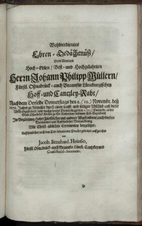 Wohlverdientes Ehren-Gedächtnüß Dem Weiland Hoch-Edlen/ Vest- und Hochgelahrten Herrn Johann Philipp Müllern.