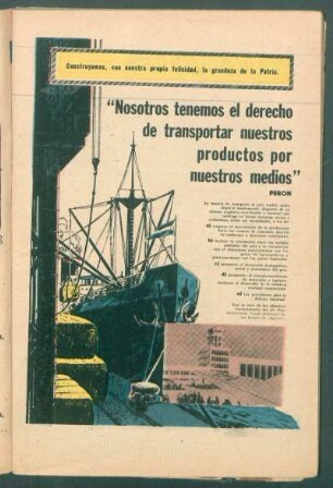 "Nosotros tenemos el derecho de transportar nuestros productos por nuestros medios", Perón : Construyamos, con nuestra propia felicidad, la grandeza de la Patria