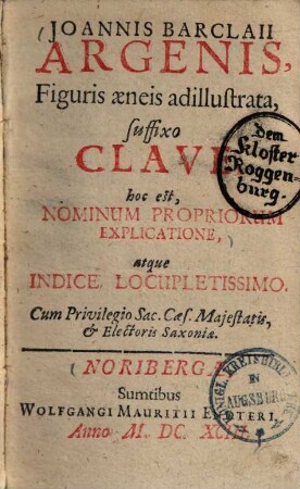 Joannis Barclaii Argenis : Figuris aeneis adillustrata, suffixo Clave, hoc est, Nominum Propriorum Explicatione, atque Indice Locupletissimo