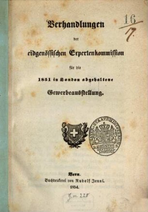 Verhandlungen der eidgenössischen Expertenkommission für die 1851 in London abgehaltene Gewerbeausstellung