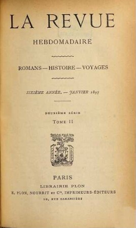 La revue hebdomadaire : romans, histoire, voyages. 6. 1897, T. 2 = 2. Sér.