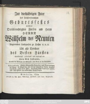 Zur diesjährigen Feier des höchsterfreulichen Geburtsfestes unsers Durchlauchtigsten Fürsten und Herrn Herrn Wilhelm des Neunten Regierenden Landgrafen zu Hessen [et]c. [et]c. [et]c.