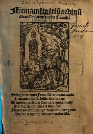 Firmame[n]ta triu[m] ordinu[m] Beatissimi Patris nostri Francisci, 1