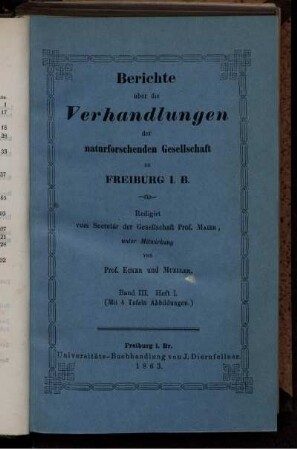 Berichte über die Verhandlungen der naturforschenden Gesellschaft zu Freiburg I. B. Band III. Heft I.
