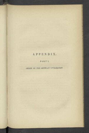 Appendix. Part I. Origin of the mexican civilization