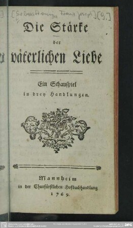 Die Stärke der väterlichen Liebe : Ein Schauspiel in drey Handlungen