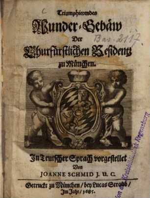 Triumphierendes Wunder-Gebäw der churfürstlichen Residentz zu München