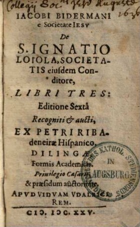 De Ignatio Loiola S. J. conditore : libri tres